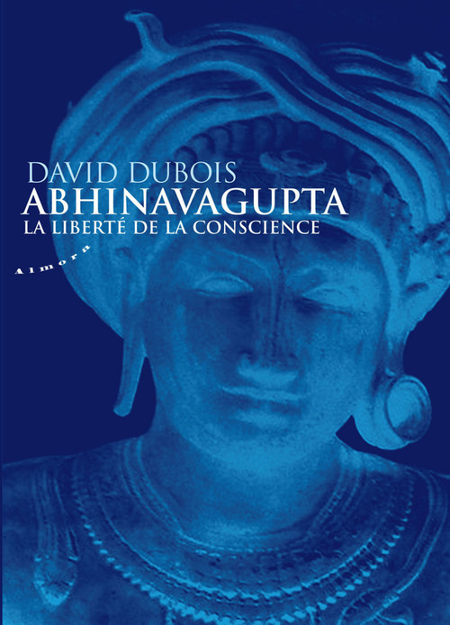 Couverture ebook de Abhinavagupta - La liberté de la conscience, de David Dubois