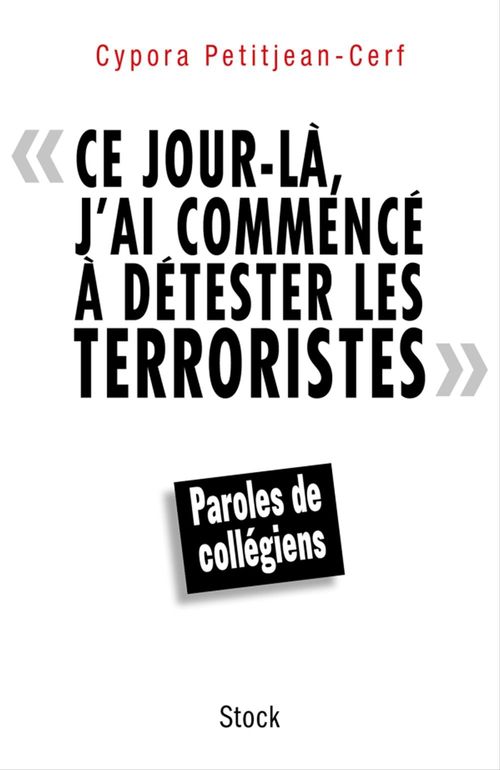 Couverture ebook de Ce jour-là, j'ai commencé à détester les terroristes, de Cypora Petitjean-cerf