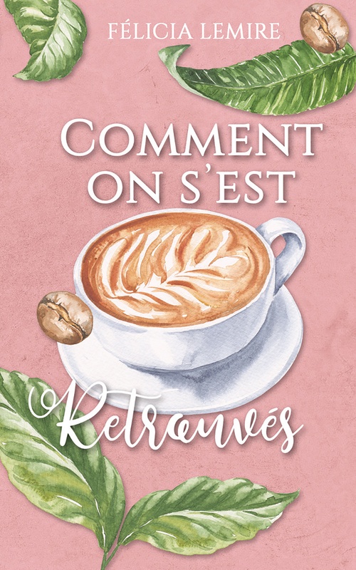 Couverture ebook de Comment on s'est retrouvés, de Félicia Lemire