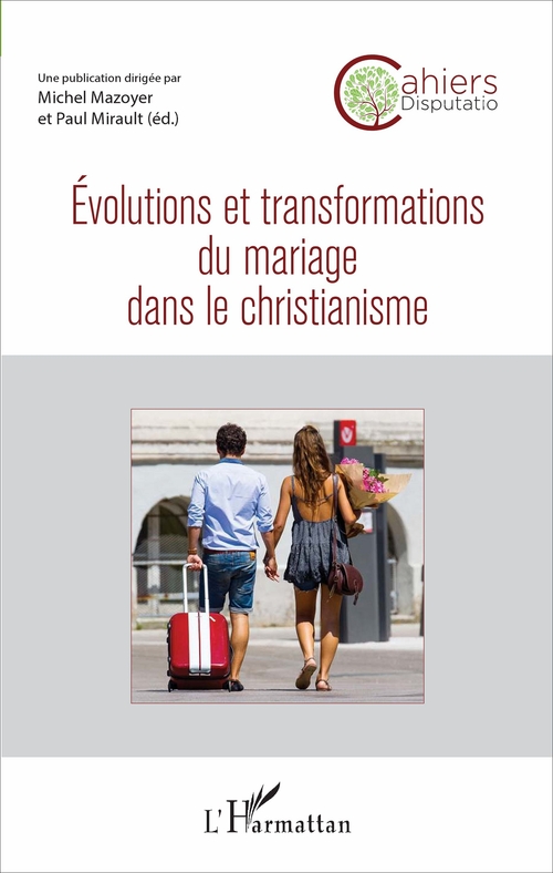 Couverture ebook de Evolutions et transformations du mariage dans le christianisme, de Michel Mazoyer, Paul Mirault
