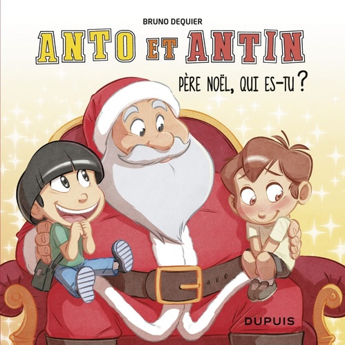 ebook cover of Anto et Antin - tome 2 - Père Noël, qui es-tu ?, by Bruno Dequier
