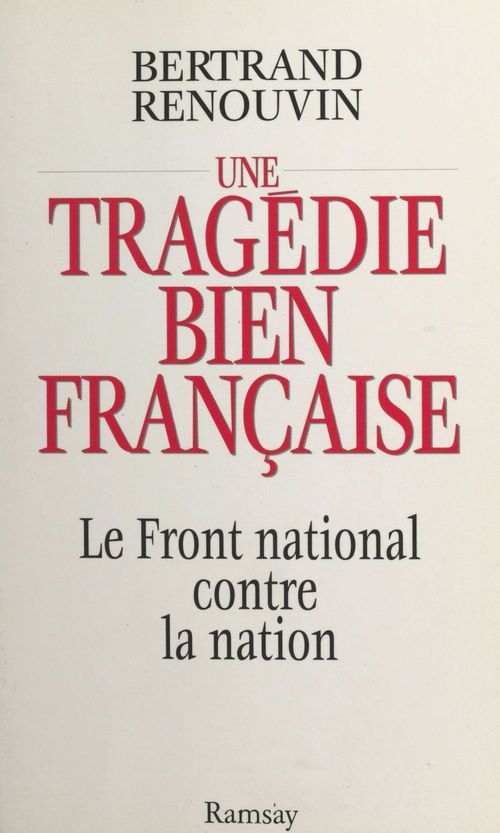 ebook cover of Une tragédie bien française : le Front national contre la nation, by Bertrand Renouvin