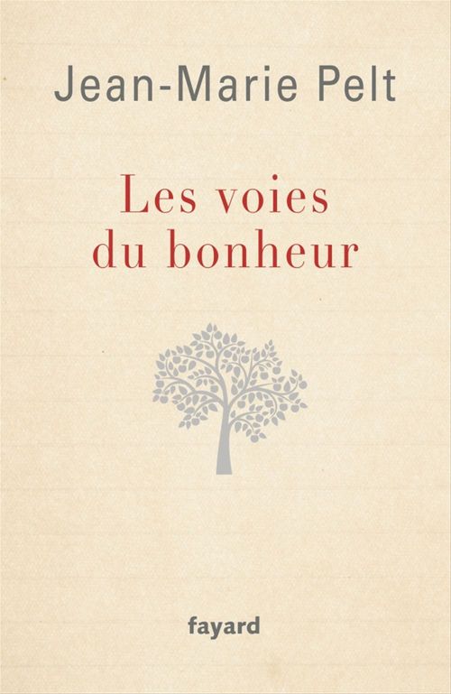 Couverture ebook de Les Voies du bonheur, de Jean-Marie Pelt