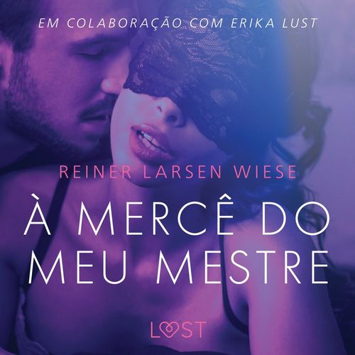 Couverture audiobook de À Mercê do meu Mestre - Um conto erótico, de Reiner Larsen Wiese