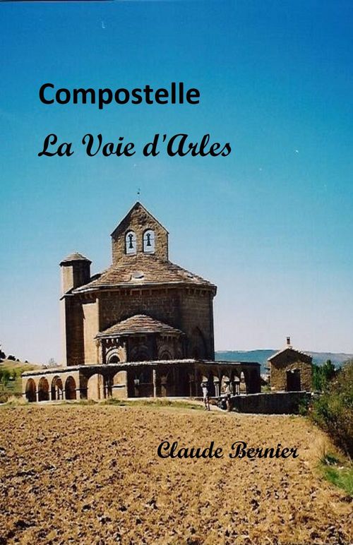 Couverture ebook de Compostelle - La Voie d'Arles, de Claude Bernier