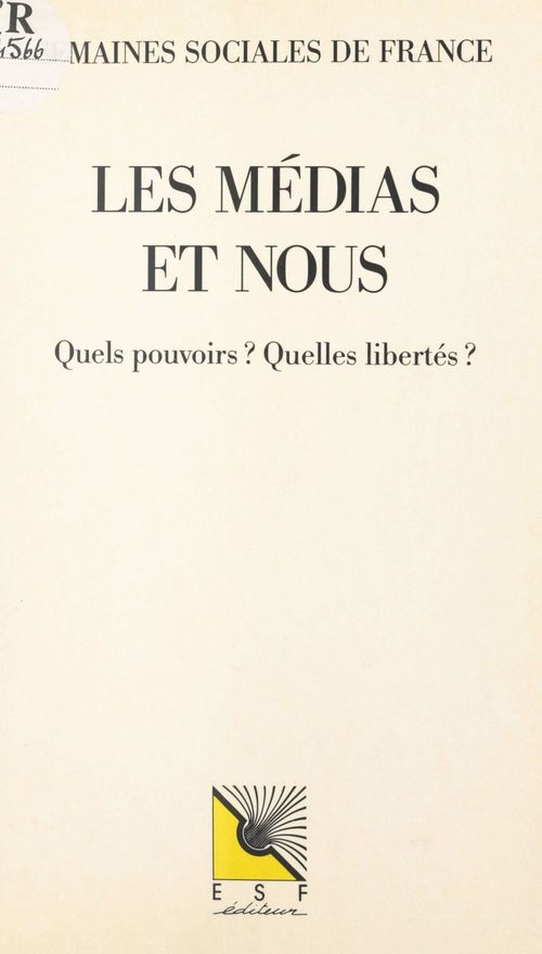 Couverture ebook de Les médias et nous. Quels pouvoirs ? Quelles libertés ?, de Semaines sociales de France