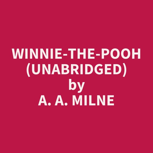 audiobook cover of Winnie-the-Pooh (UNABRIDGED), by A. A. Milne