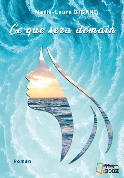 ebook cover of Ce que sera demain, by Marie-Laure Bigand