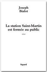 ebook cover of La station Saint-Martin est fermée au public, by Joseph Bialot