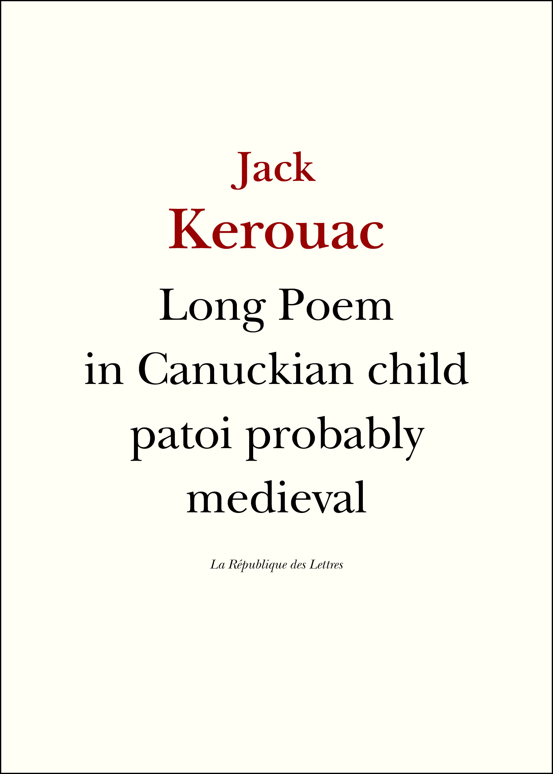 ebook cover of Long Poem in Canuckian Child Patoi probably medieval, by Jack Kerouac