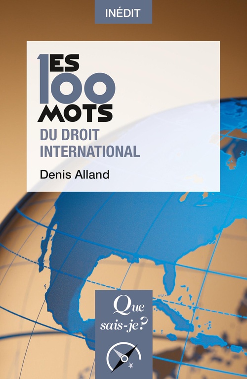 Couverture ebook de Les 100 mots du droit international, de Denis Alland