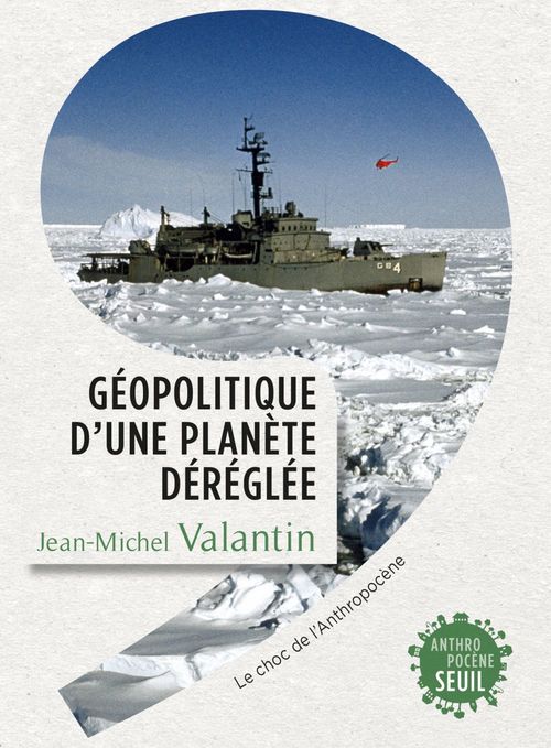 ebook cover of Géopolitique d'une planète déréglée. Le choc de l'Anthropocène, by Jean-Michel Valantin
