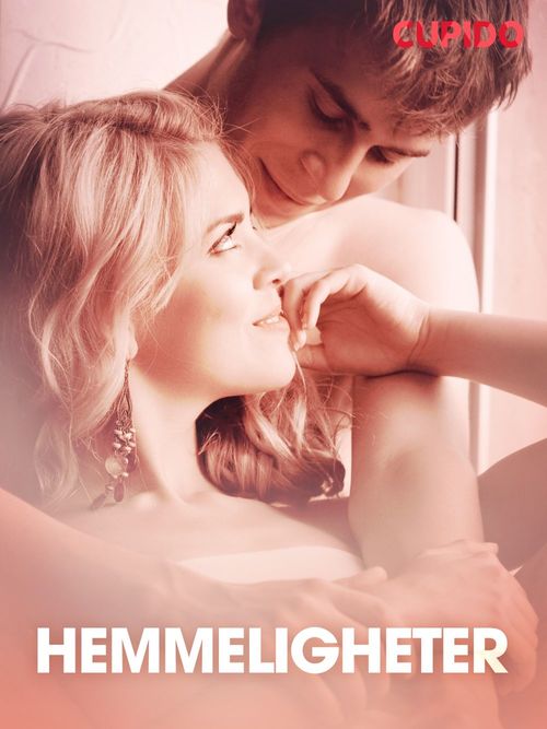 ebook cover of Hemmeligheter - erotiske noveller, by Cupido