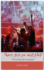 Couverture ebook de Parce ça nous plaît - L'invention de la jeunesse, de François Bégaudeau, Joy Sorman