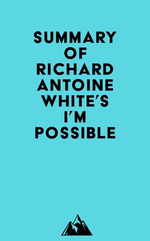 ebook cover of Summary of Richard Antoine White's I'm Possible, by Everest Media