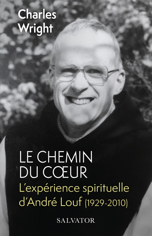 Couverture ebook de Le chemin du coeur : L'expérience spirituelle d'André Louf, de Charles Wright