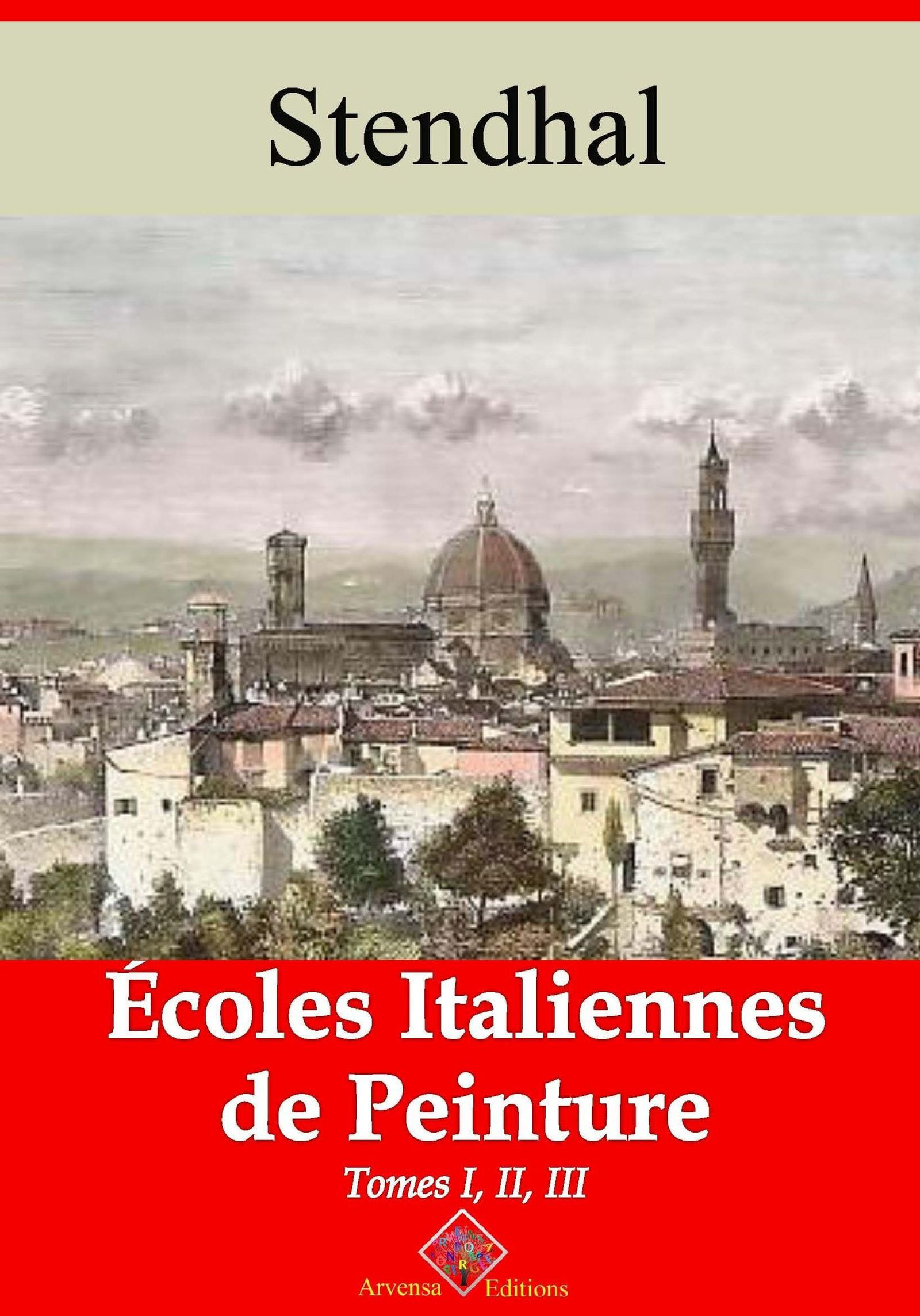 Couverture ebook de Écoles italiennes de peinture (3 tomes) - suivi d'annexes, de Stendhal