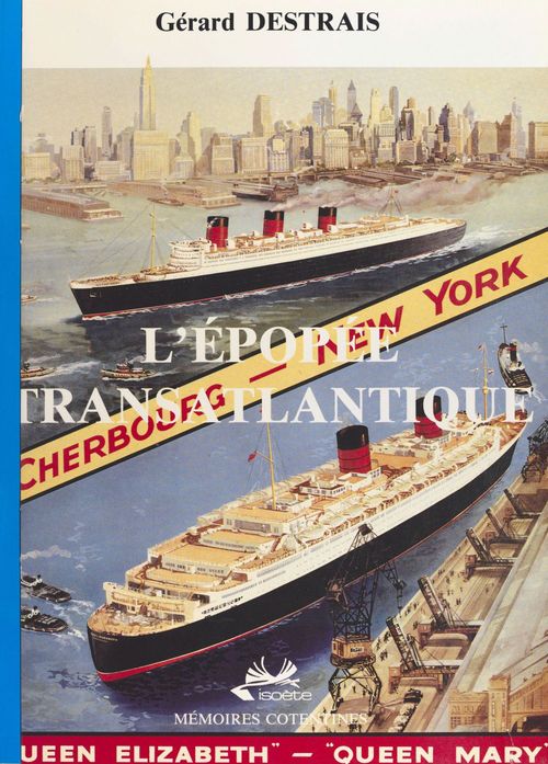 Couverture ebook de Cherbourg, l'épopée transatlantique, de Gerard Destrais
