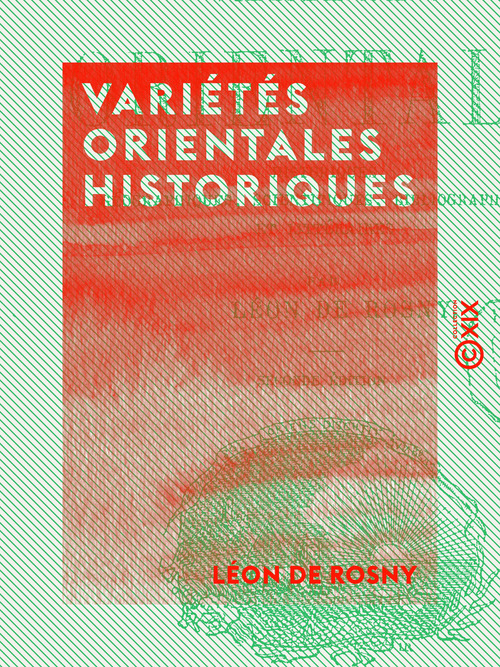 Couverture ebook de Variétés orientales historiques - Géographiques, scientifiques, biographiques et littéraires, de Leon De Rosny