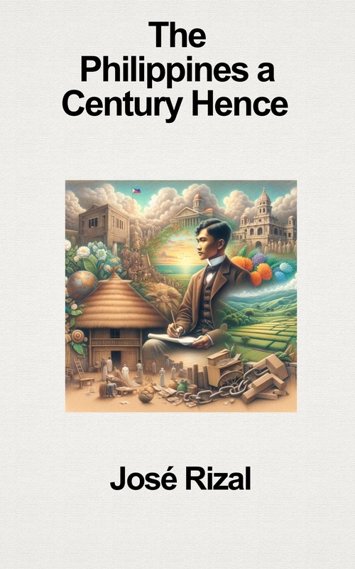 Couverture ebook de The Philippines a Century Hence, de Jose Rizal