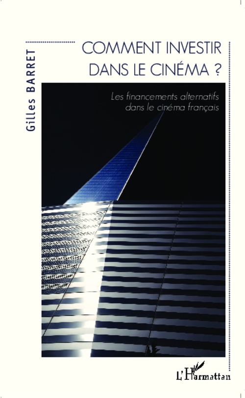 Couverture ebook de Comment investir dans le cinéma ?, de Gilles Barret