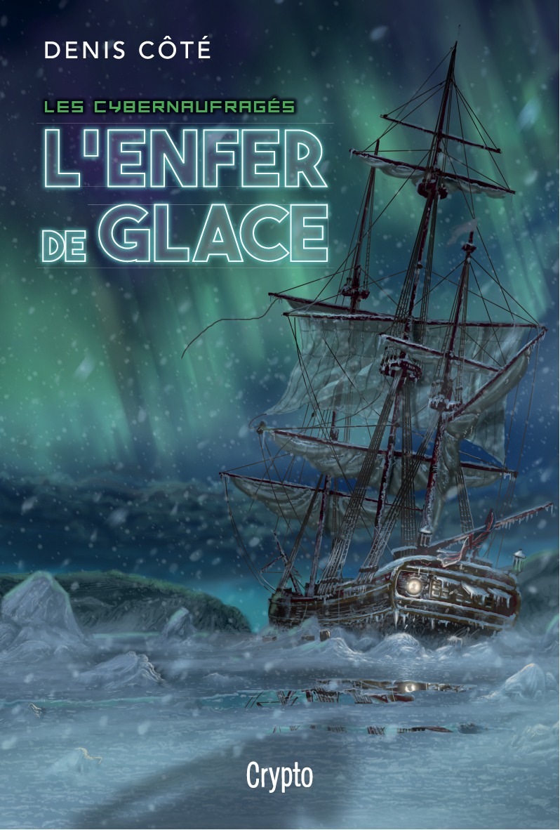 Couverture ebook de Les cybernaufragés - L'enfer de glace, de Cote Denis