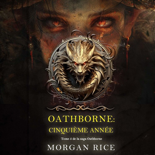 audiobook cover of Oathborne : Cinquième année (Tome 5 de la saga Oathborne), by Morgan Rice