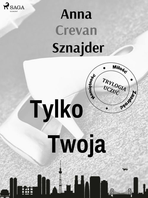 ebook cover of Tylko twoja, by Anna Crevan Sznajder
