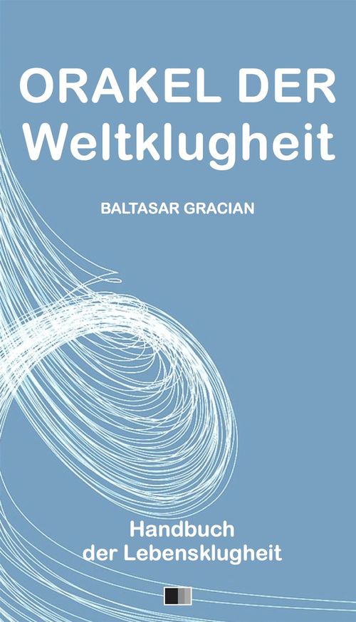 Couverture ebook de Orakel der Weltklugheit : Handbuch der Lebensklugheit, de Baltasar Gracian, Arthur Schopenhauer