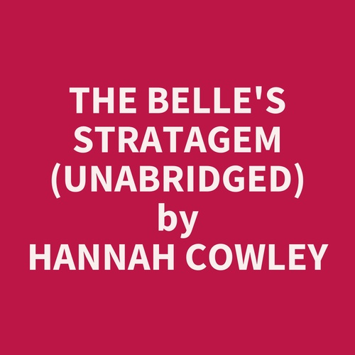 audiobook cover of The Belle's Stratagem (UNABRIDGED), by Hannah Cowley