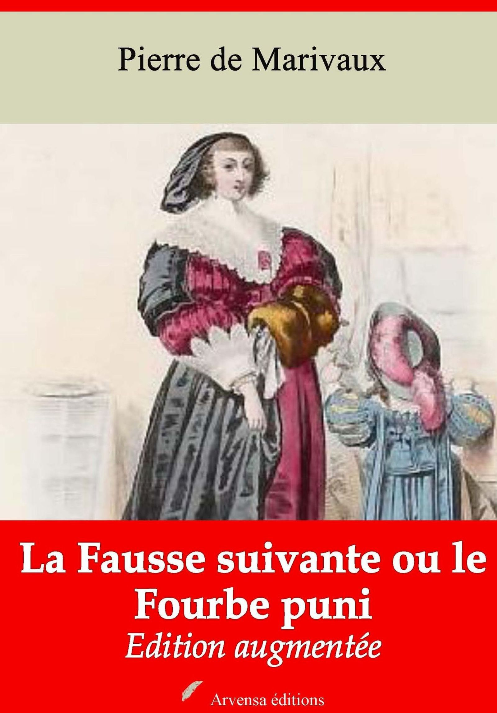 Couverture ebook de La Fausse suivante ou le Fourbe puni - suivi d'annexes, de Pierre De Marivaux