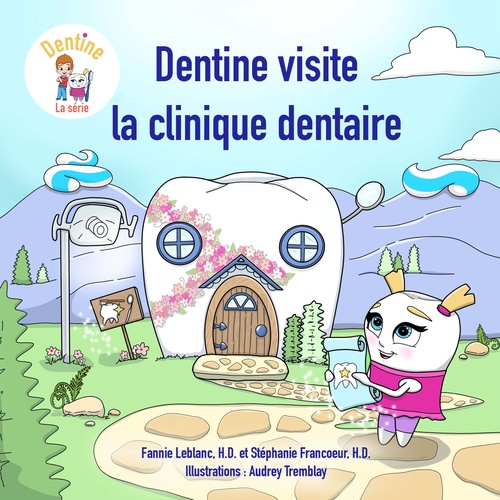 ebook cover of Dentine visite la clinique dentaire, by Fannie Leblanc, Stéphanie Francoeur