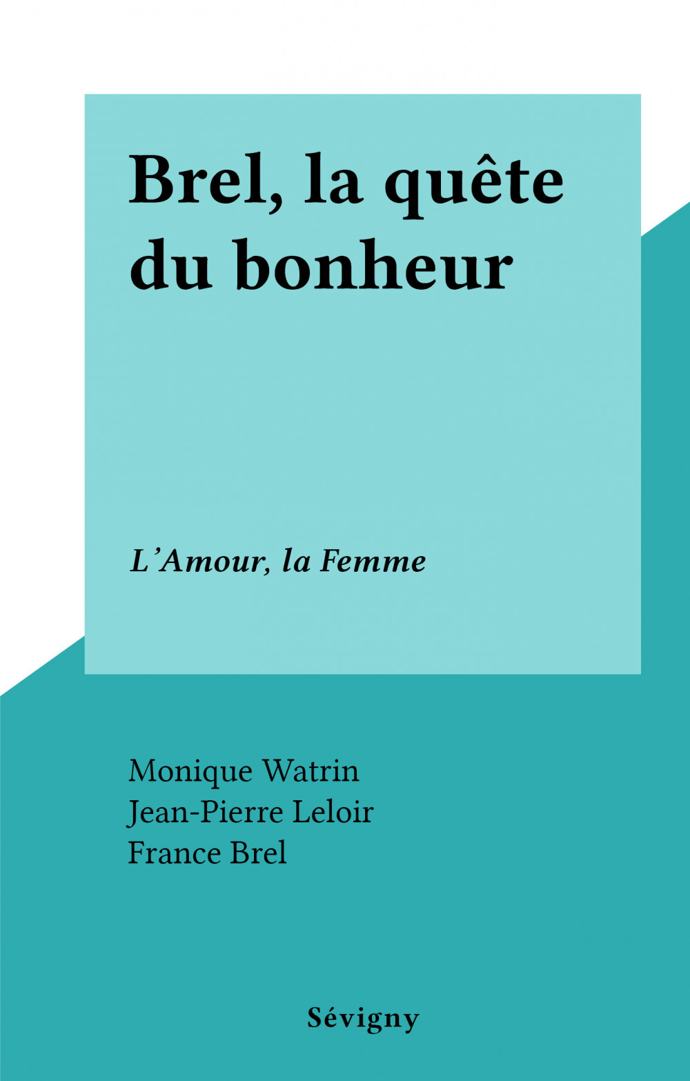 ebook cover of Brel, la quête du bonheur, by Monique Watrin