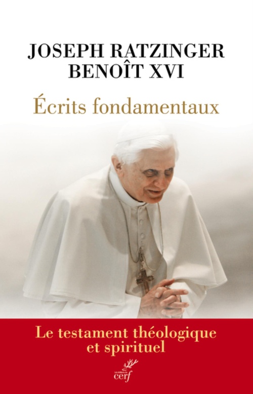 Couverture ebook de ECRITS FONDAMENTAUX - LE TESTAMENT THEOLOGIQUE ET SPIRITUEL, de Benoît XVI