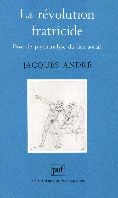ebook cover of La révolution fratricide : Essai de psychanalyse du lien social, by Jacques André
