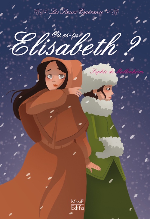 Couverture ebook de Où es-tu Élisabeth ?, de Sophie de Mullenheim, Maëlle c.