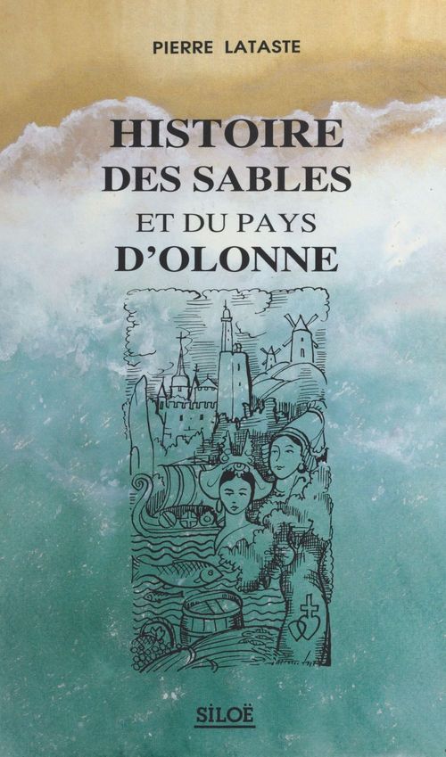 Couverture ebook de Histoire des Sables et du pays d'Olonne, de Lataste Pierre