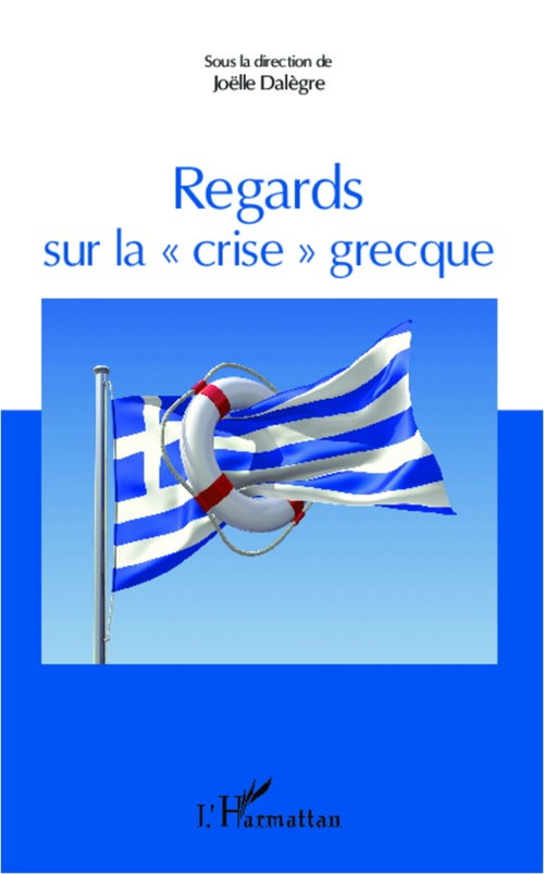 Couverture ebook de Regards sur la "crise" grecque, de Joëlle Dalègre