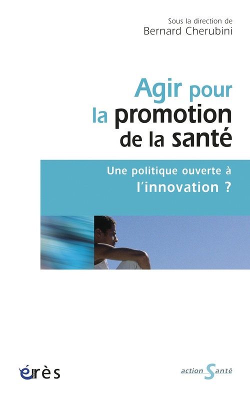 ebook cover of Agir pour la promotion de la santé, by Bernard Cherubini