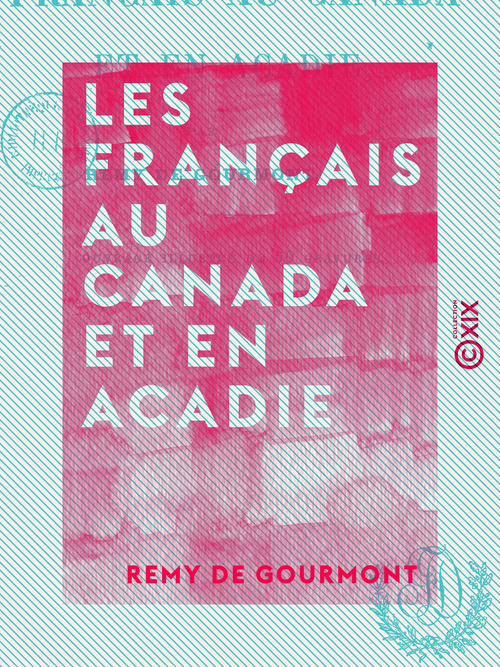 ebook cover of Les Français au Canada et en Acadie, by Remy De Gourmont