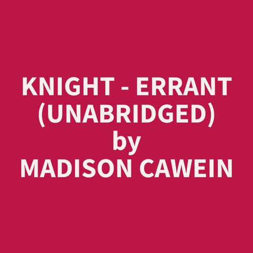 Couverture audiobook de Knight - Errant (Unabridged), de Madison  Cawein