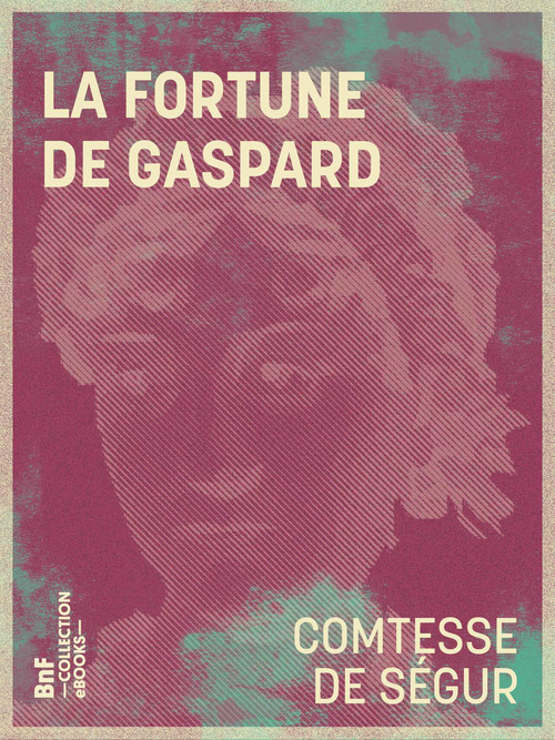 Couverture ebook de La Fortune de Gaspard, de Sophie de Ségur