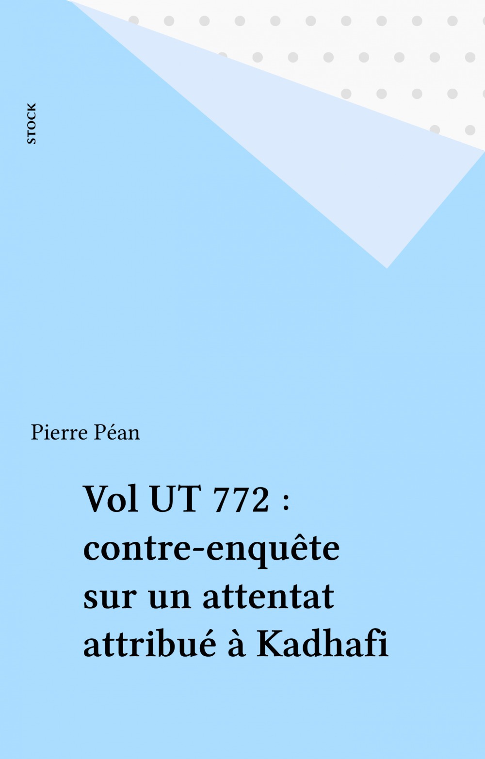 ebook cover of Vol UT 772 : contre-enquête sur un attentat attribué à Kadhafi, by Pierre Péan