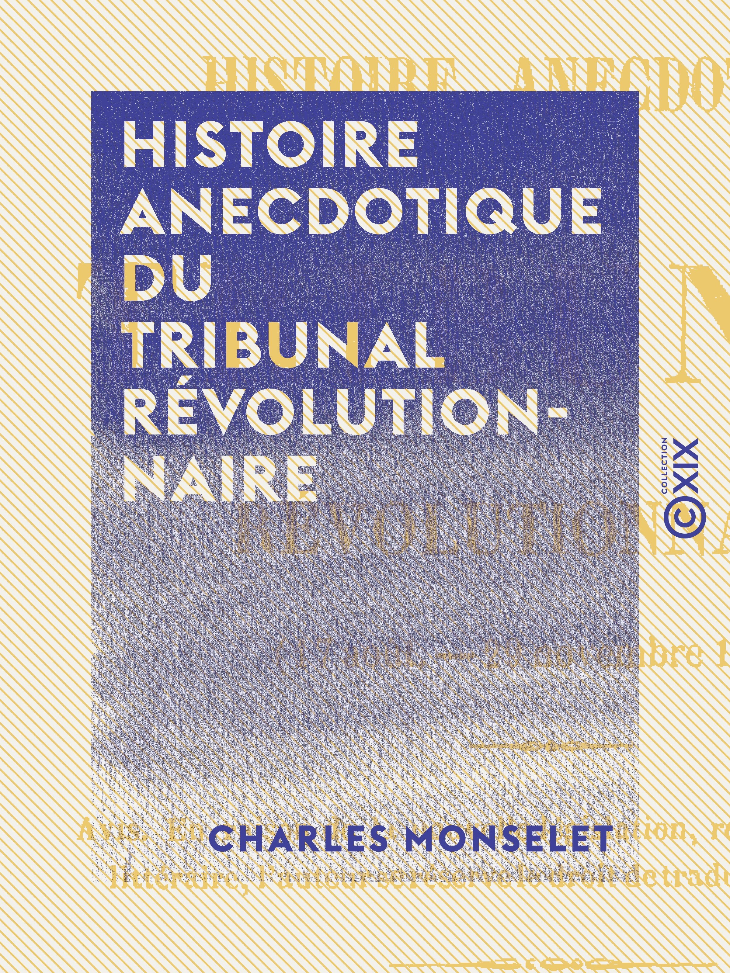 Couverture ebook de Histoire anecdotique du tribunal révolutionnaire, de Charles Monselet