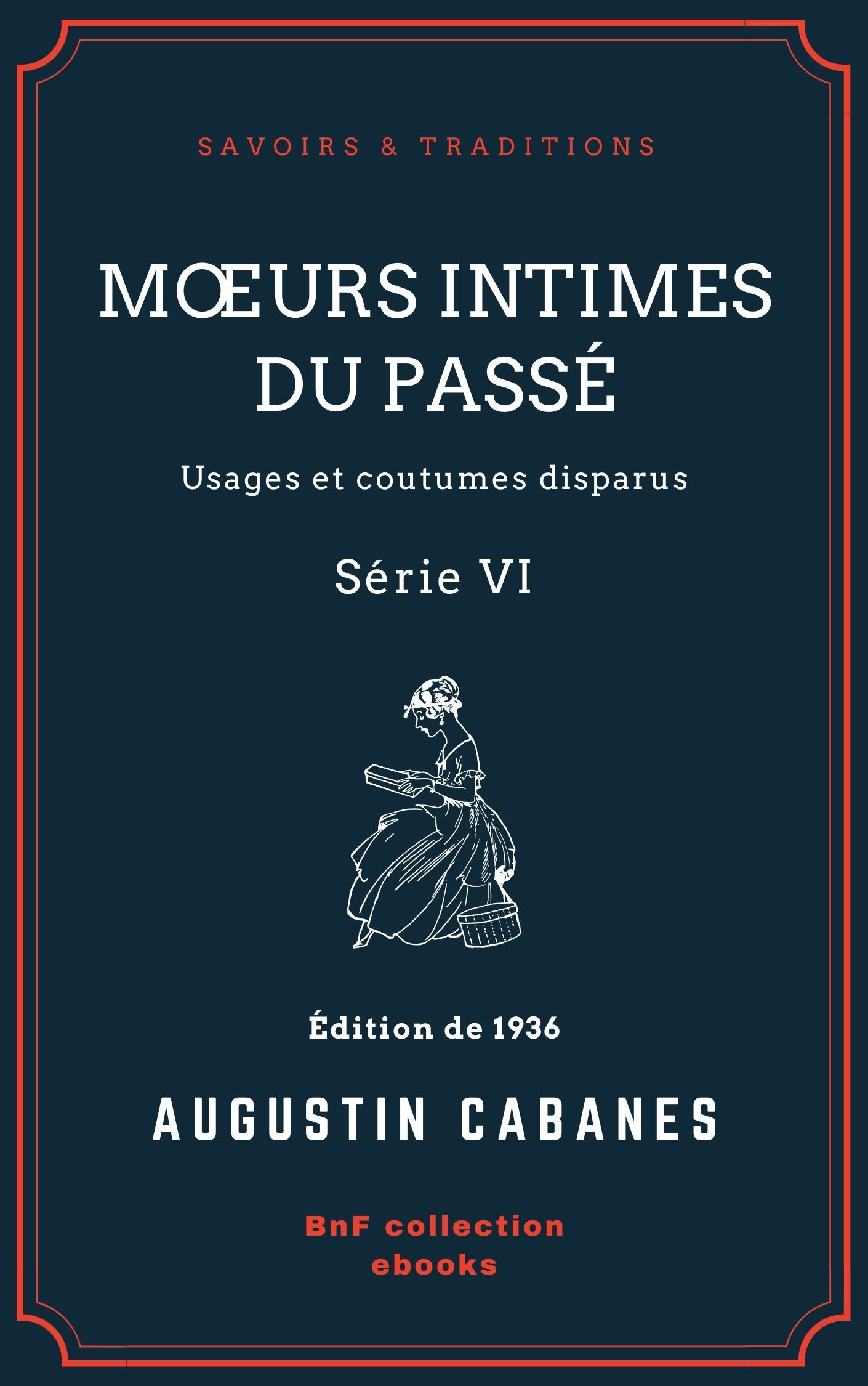 Couverture ebook de Moeurs intimes du passé, de Augustin Cabanes