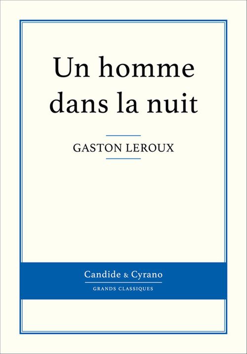 ebook cover of Un homme dans la nuit, by Gaston Leroux