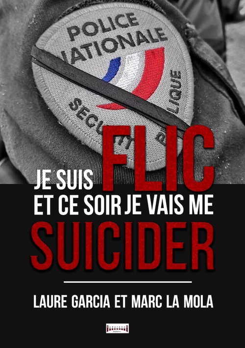 Couverture ebook de Je suis flic et ce soir je vais me suicider, de Laure Garcia, Marc La Mola