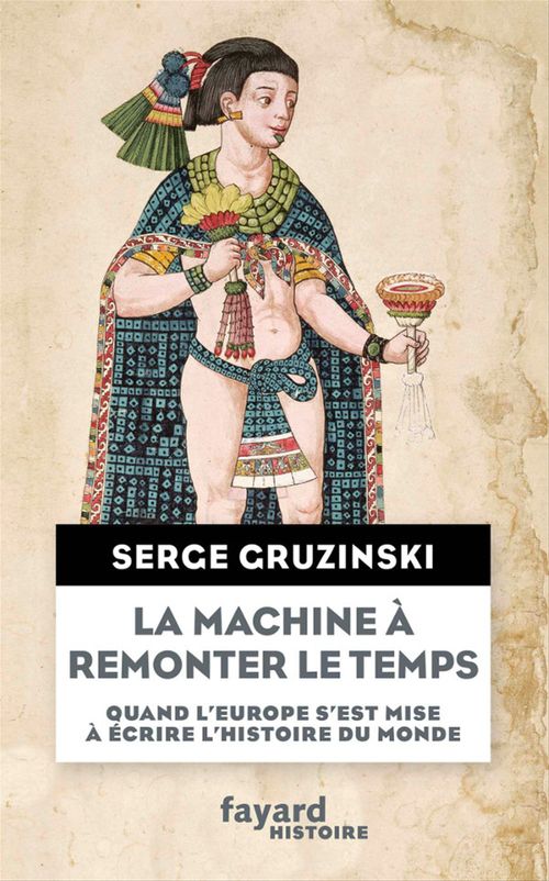 Couverture ebook de La machine à remonter le temps, de Serge Gruzinski