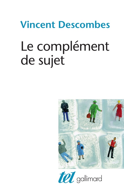 Couverture ebook de Le complément de sujet. Enquête sur le fait d'agir de soi-même, de Vincent Descombes