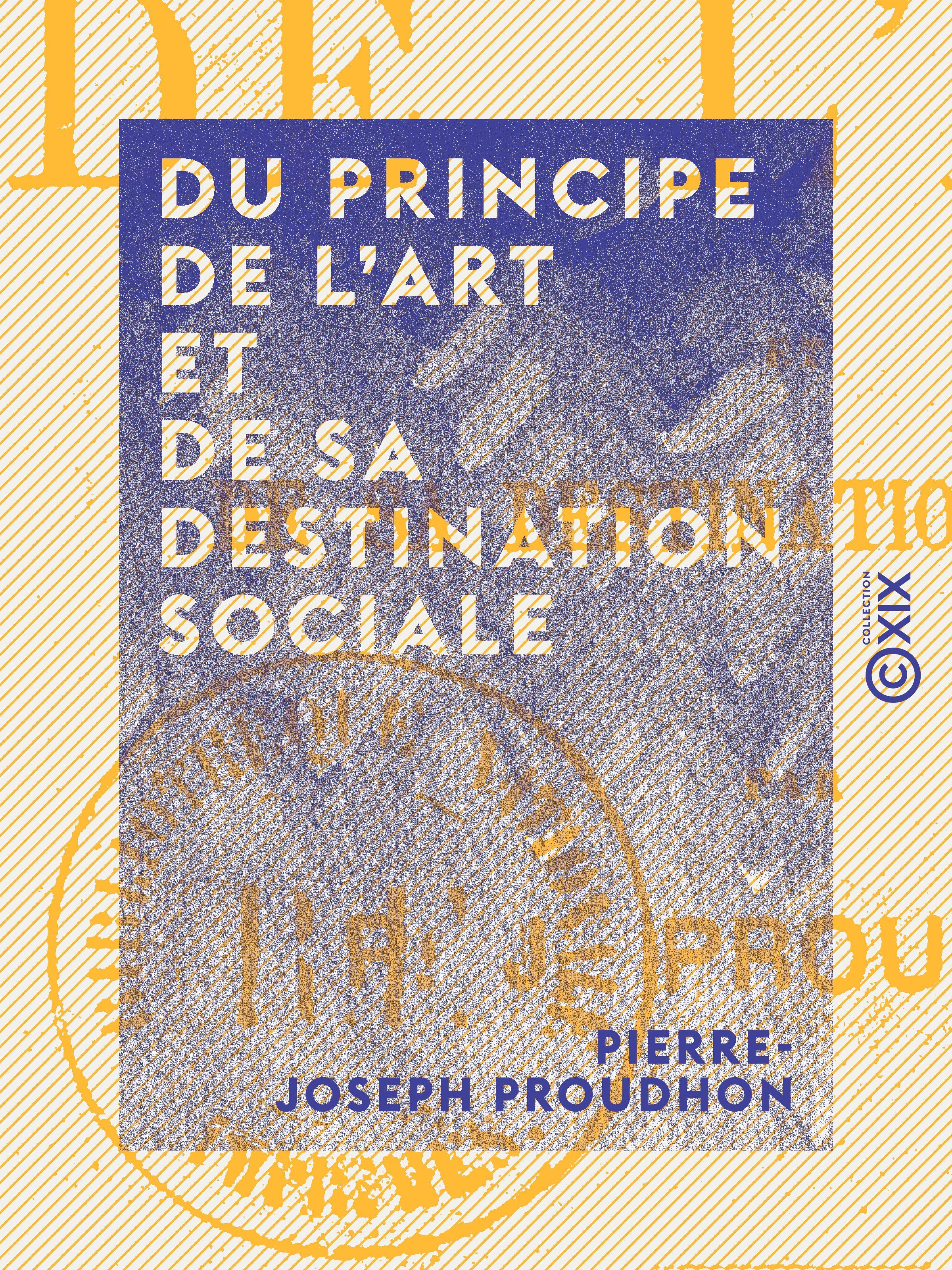 Couverture ebook de Du principe de l'art et de sa destination sociale, de Pierre-Joseph Proudhon